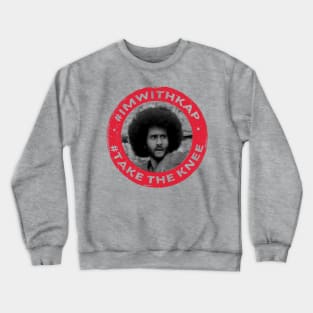 I'm with Kap Crewneck Sweatshirt